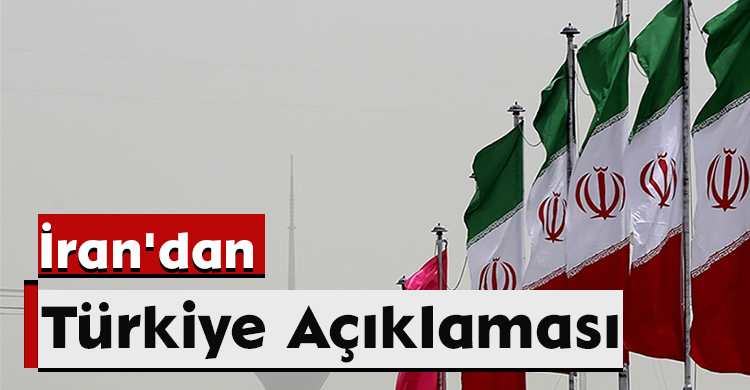 İran'dan, Türkiye Açıklaması
