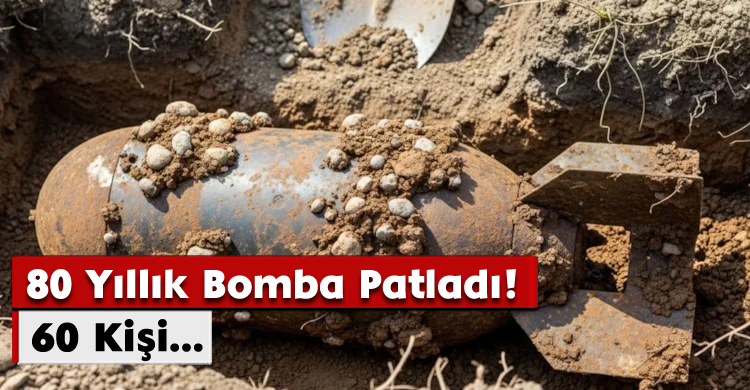 80 Yıllık Bomba Patladı!