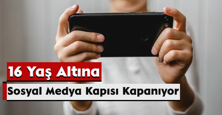 16 Yaş Altına Sosyal Medya Kapısı Kapanıyor