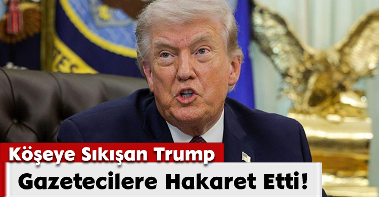 Köşeye Sıkışan Trump Gazetecilere Hakaret Etti!