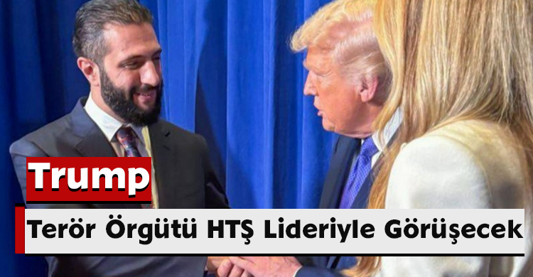 Trump, Terör Örgütü HTŞ Lideriyle Görüşecek