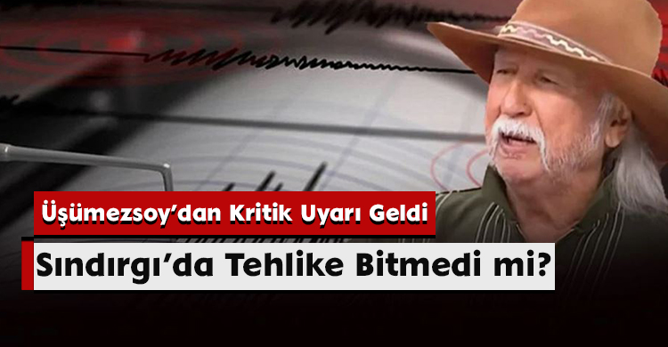 Üşümezsoy’dan Kritik Uyarı Geldi: Sındırgı’da Tehlike Bitmedi mi? 