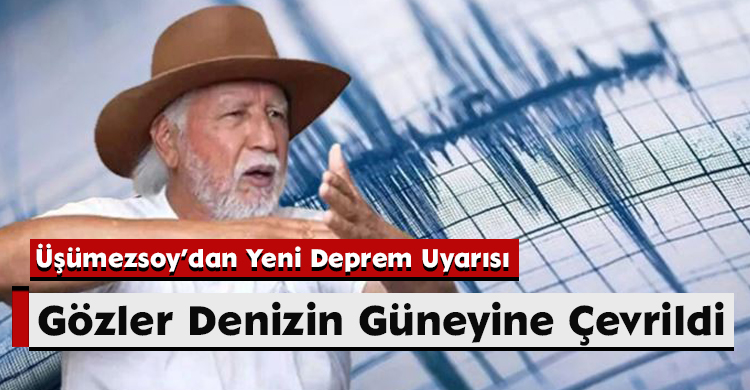 Üşümezsoy’dan Yeni Deprem Uyarısı: Gözler Denizin Güneyine Çevrildi