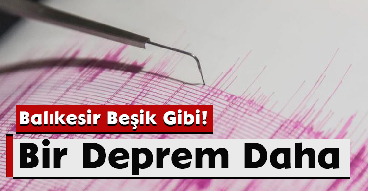 Balıkesir Beşik Gibi! Bir Deprem Daha