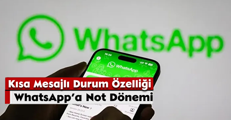 WhatsApp’a Not Dönemi: Kısa Mesajlı Durum Özelliği