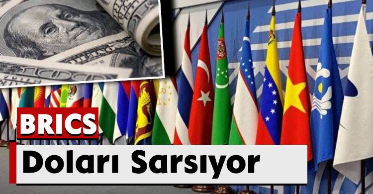 BRICS, Doları Sarsıyor