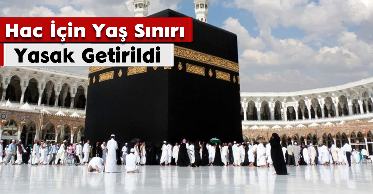 Hac İçin Yaş Sınırı: Yasak Getirildi