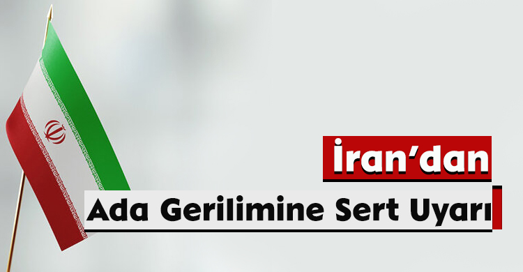 İran’dan Ada Gerilimine Sert Uyarı