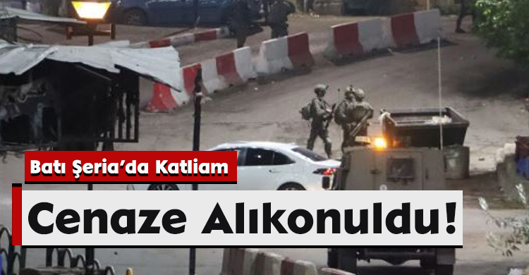 Batı Şeria’da Katliam: Cenaze Alıkonuldu!
