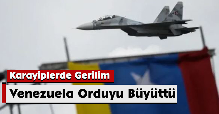 Karayiplerde Gerilim: Venezuela Orduyu Büyüttü