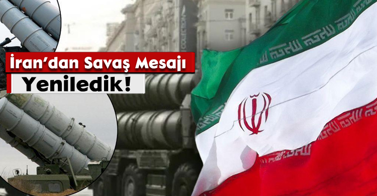 İran’dan Savaş Mesajı: Yeniledik!