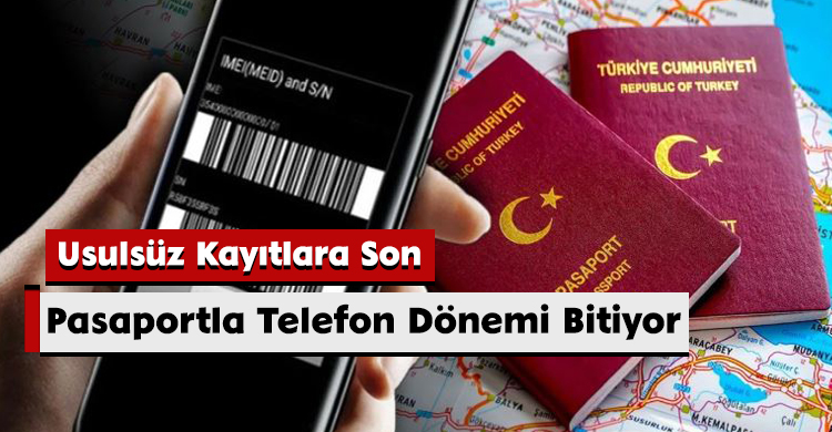 Usulsüz Kayıtlara Son: Pasaportla Telefon Dönemi Bitiyor
