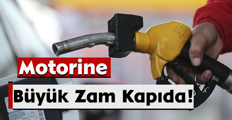 Motorine Büyük Zam Kapıda!