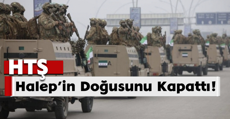 HTŞ, Halep’in Doğusunu Kapattı!