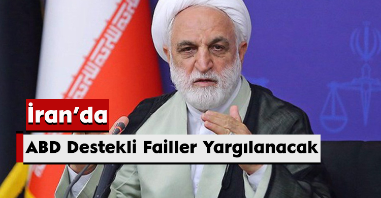 İran’da, ABD Destekli Failler Yargılanacak