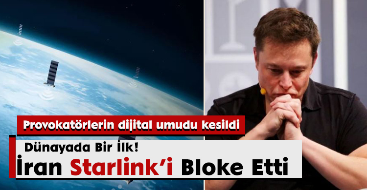 Dünayada Bir İlk! İran, Starlink’i Bloke Etti