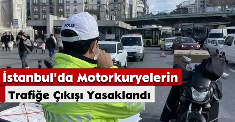 İstanbul'da Motorkuryelerin Trafiğe Çıkışı Yasaklandı