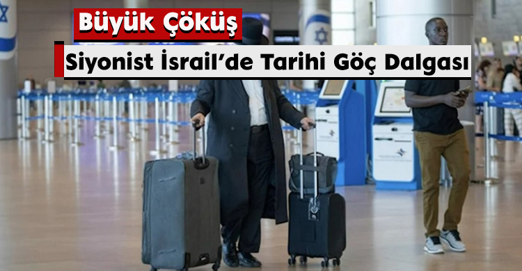 Büyük Çöküş: Siyonist İsrail’de Tarihi Göç Dalgası