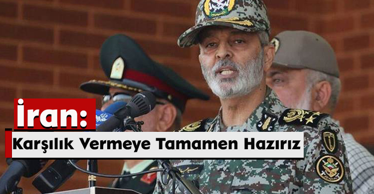 İran: Karşılık Vermeye Tamamen Hazırız
