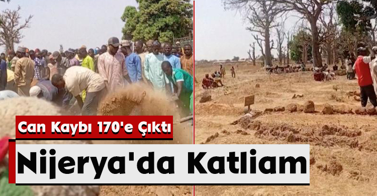 Nijerya'da Katliam: Can Kaybı 170'e Çıktı