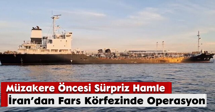 İran’dan Fars Körfezinde Operasyon
