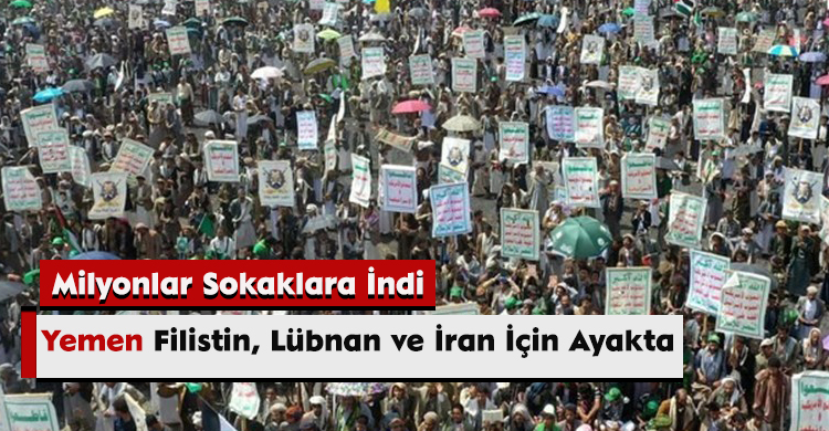 Yemen; Filistin, Lübnan ve İran İçin Ayakta: Milyonlar Sokaklara İndi
