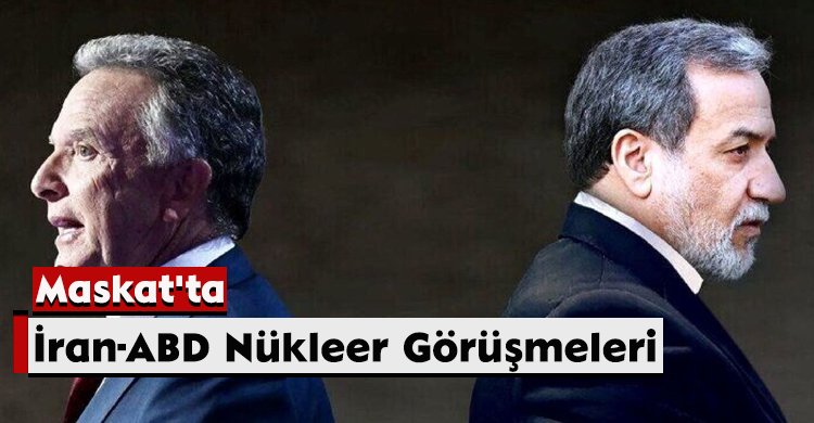 Maskat'ta İran-ABD Nükleer Görüşmeleri 