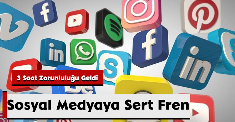 Sosyal Medyaya Sert Fren: 3 Saat Zorunluluğu Geldi