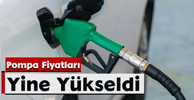 Pompa Fiyatları Yine Yükseldi