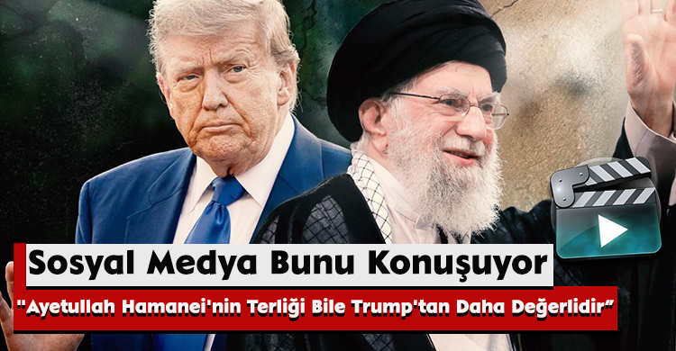 Sosyal Medya Bunu Konuşuyor; "Ayetullah Hamanei'nin Terliği Bile Trump'tan Daha Değerlidir”