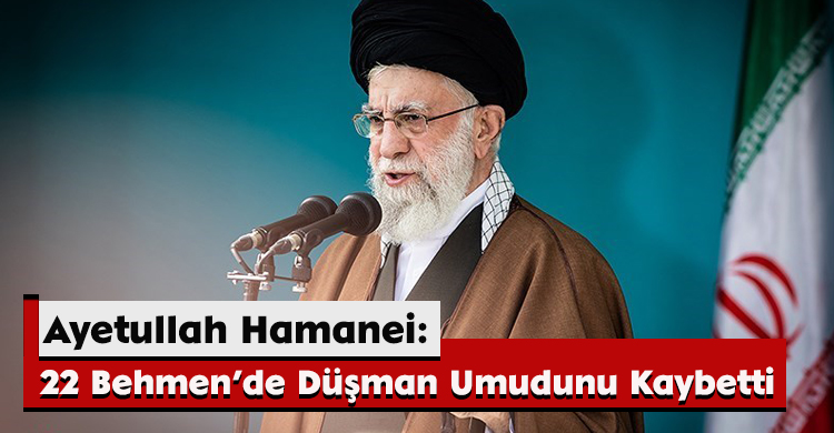 Ayetullah Hamanei: 22 Behmen’de Düşman Umudunu Kaybetti