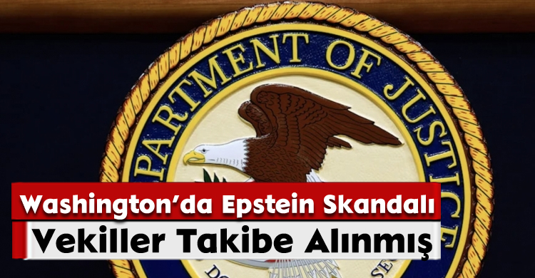 Washington’da Epstein Skandalı: Vekiller Takibe Alınmış