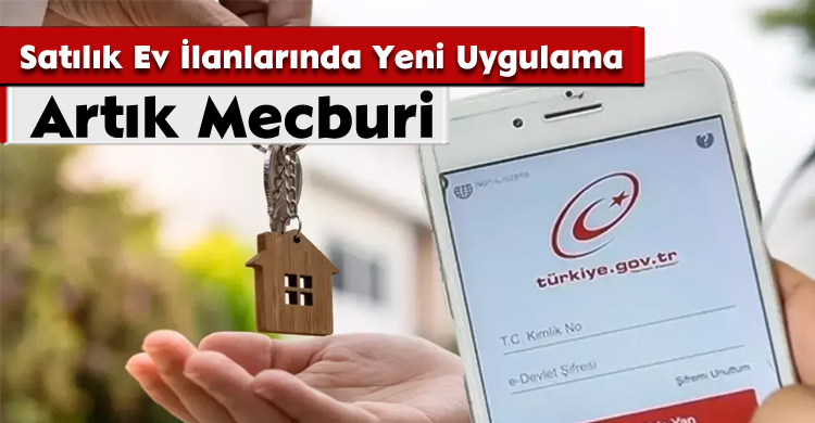 Satılık Ev İlanlarında Yeni Uygulama: Artık Mecburi