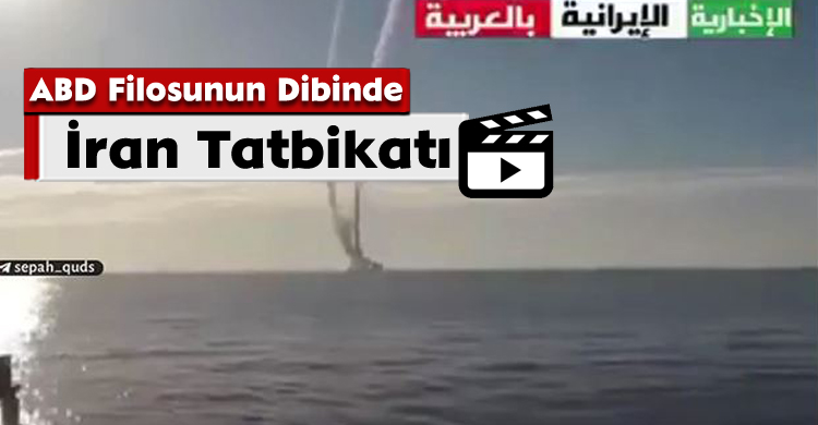 ABD Filosunun Dibinde İran Tatbikatı