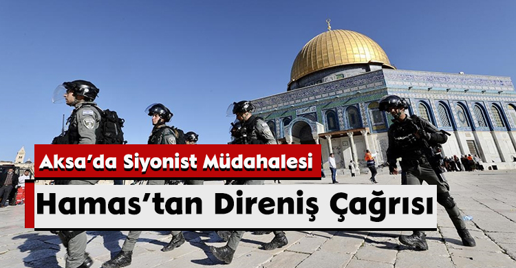 Aksa’da Siyonist Müdahalesi: Hamas’tan Direniş Çağrısı