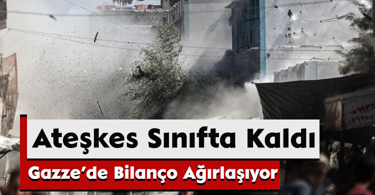 Ateşkes Sınıfta Kaldı: Gazze’de Bilanço Ağırlaşıyor