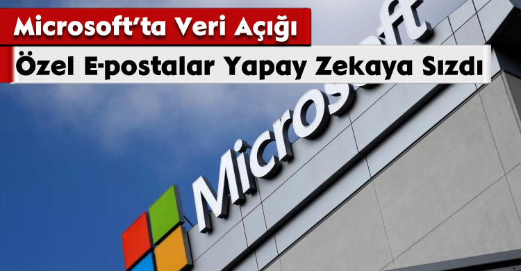 Microsoft’ta Veri Açığı: Özel E-postalar Yapay Zekaya Sızdı