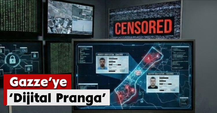 Gazze’ye ‘Dijital Pranga’