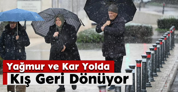 Kış Geri Dönüyor: Yağmur ve Kar Yolda