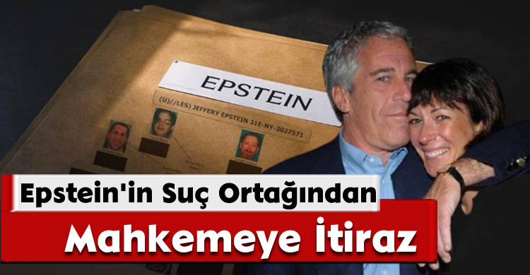 Epstein'in Suç Ortağından Mahkemeye İtiraz