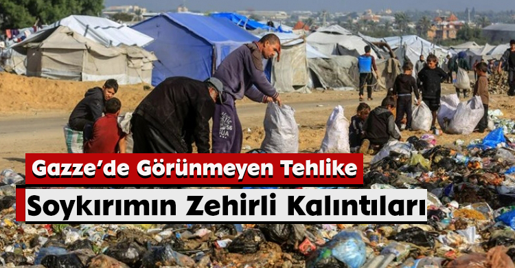 Gazze’de Görünmeyen Tehlike: Soykırımın Zehirli Kalıntıları