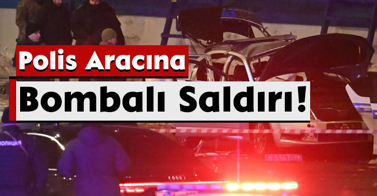 Bombalı Saldırı! Polis Aracına Bombalı Saldırı!