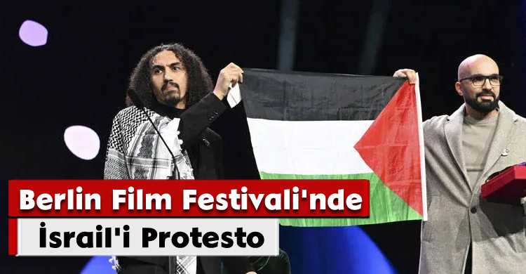 Berlin Film Festivali'nde İsrail'i Protesto