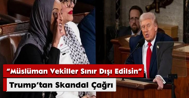 Trump’tan Skandal Çağrı: Müslüman Vekiller Sınır Dışı Edilsin