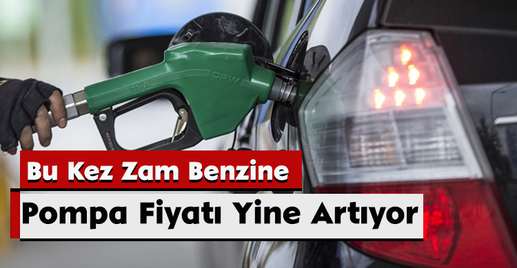 Bu Kez Zam Benzine: Pompa Fiyatı Yine Artıyor