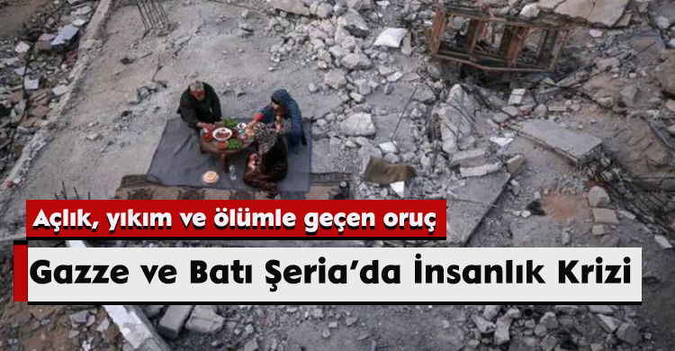 Gazze ve Batı Şeria’da İnsanlık Krizi