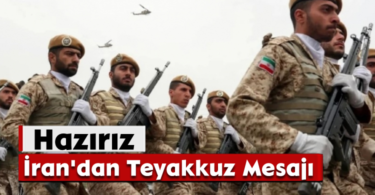 İran'dan Teyakkuz Mesajı: Hazırız