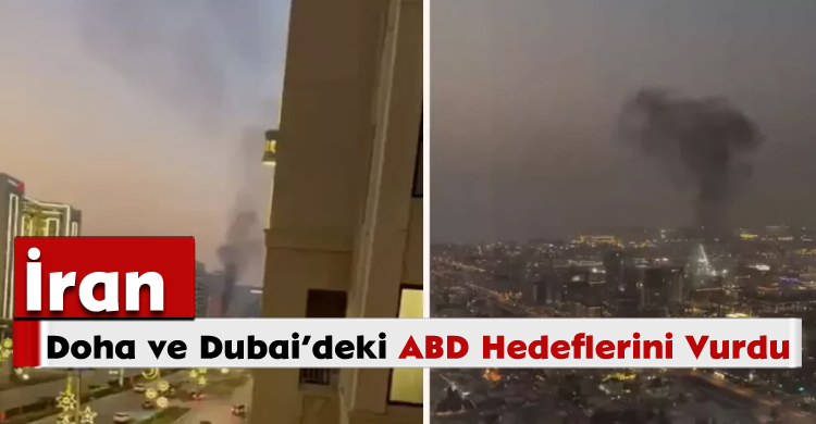 İran, Doha ve Dubai’deki ABD Hedeflerini Vurdu