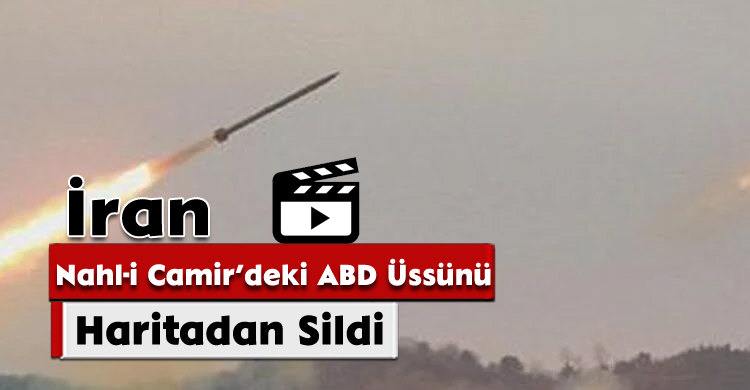 Füze Yağmuru! İran, Nahl-i Camir Üssünü Haritadan Sildi