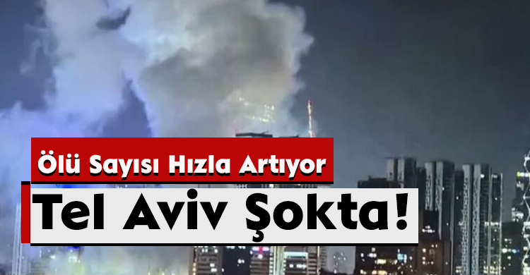 Tel Aviv Şokta! Ölü Sayısı Hızla Artıyor